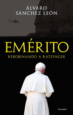 EMÉRITO Rebobinando a Ratzinger
