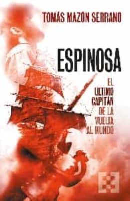 ESPINOSA, EL ULTIMO CAPITAN DE LA VUELTA AL MUNDO