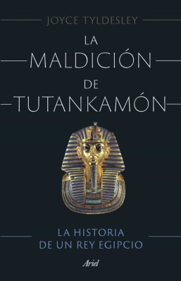 LA MALDICION DE TUTANKAMON: LA HISTORIA DE UN REY EGIPCIO