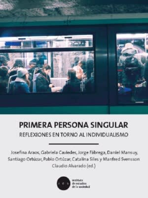 PRIMERA PERSONA SINGULAR. REFLEXIONES SOBRE EL INDIVIDUALISMO.