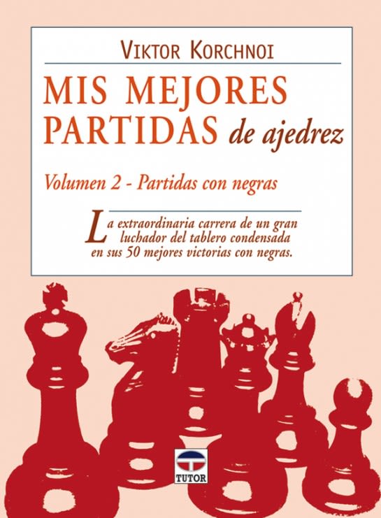 MIS MEJORES PARTIDAS DE AJEDREZ. VOL. 2. PARTIDAS CON NEGRAS1