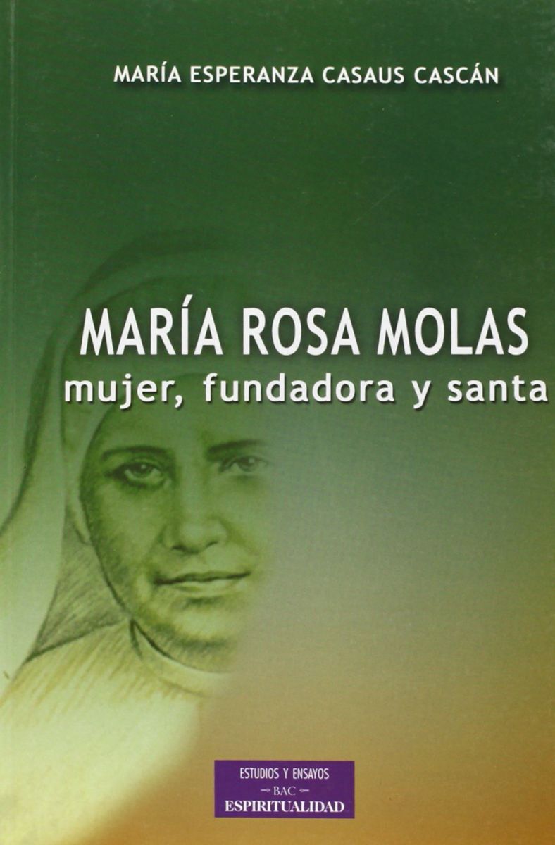 MARIA ROSA MOLAS, MUJER, FUNDADORA Y SANTA1