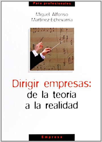 DIRIGIR EMPRESAS: DE LA TEORIA A LA REALIDAD. 1 DIRIGIR EMPRESAS: DE LA TEORIA A LA REALIDAD. 1