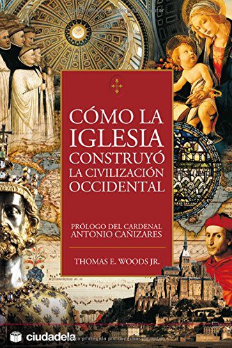 COMO LA IGLESIA CONSTRUYO LA CIVILIZACION OCCIDENTAL1