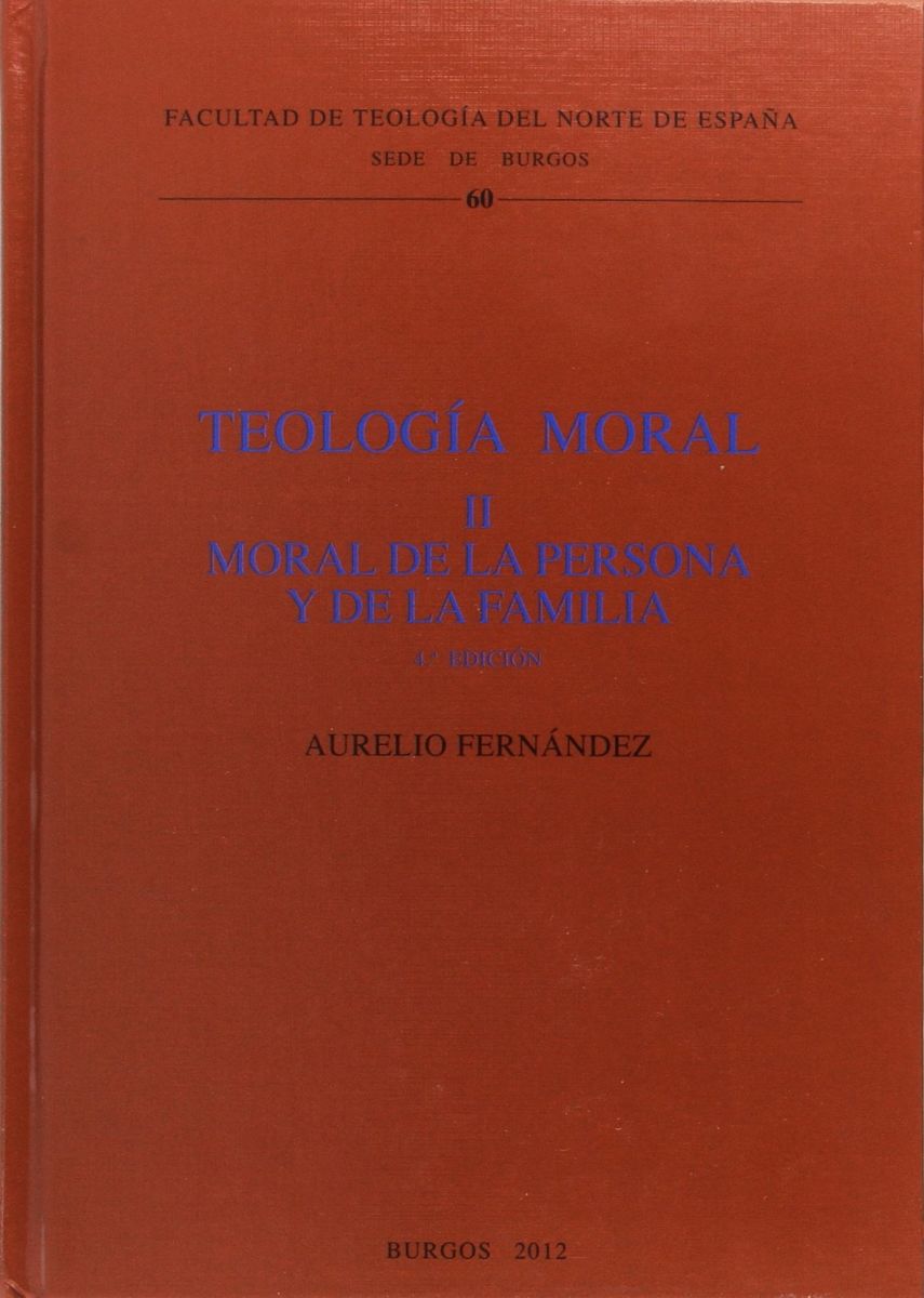 TEOLOGIA MORAL II MORAL DE LA PERSONA Y DE LA FAMILIA1
