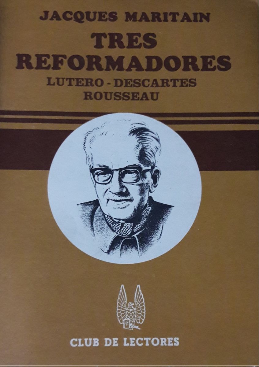 TRES REFORMADORES (LUTERO, DESCARTES, ROUSSEAU)1