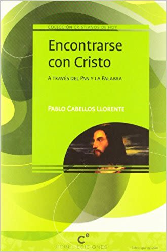 ENCONTRARSE CON CRISTO A TRAVES DEL PAN Y LA PALABRA1