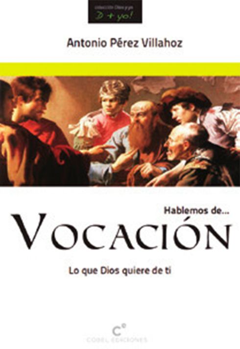 HABLEMOS DE VOCACION. LO QUE QUIERE DIOS DE TI1