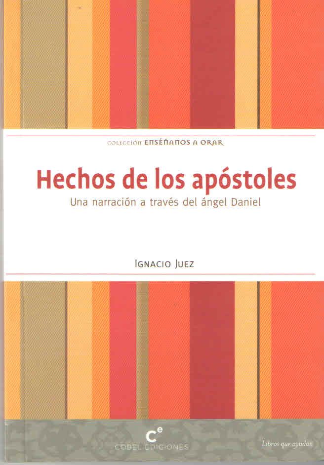 HECHOS DE LOS APOSTOLES. UNA NARRACION A TRAVES DEL ANGEL DANIEL1