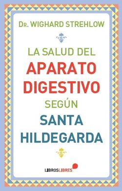 LA SALUD DEL APARATO DIGESTIVO SEGUN SANTA HILDEGARDA1
