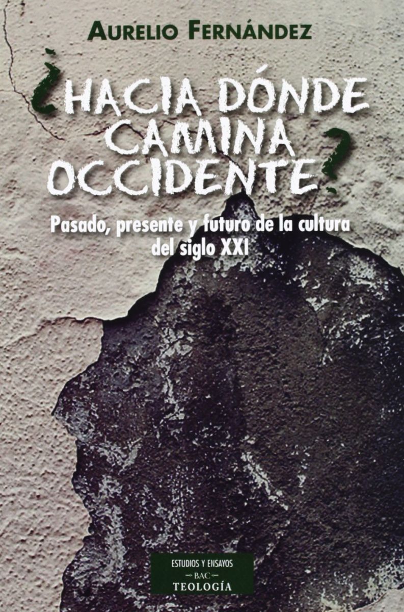 ¿HACIA DONDE CAMINA OCCIDENTE? PASADO, PRESENTE Y FUTURO DE LA CULTURA1