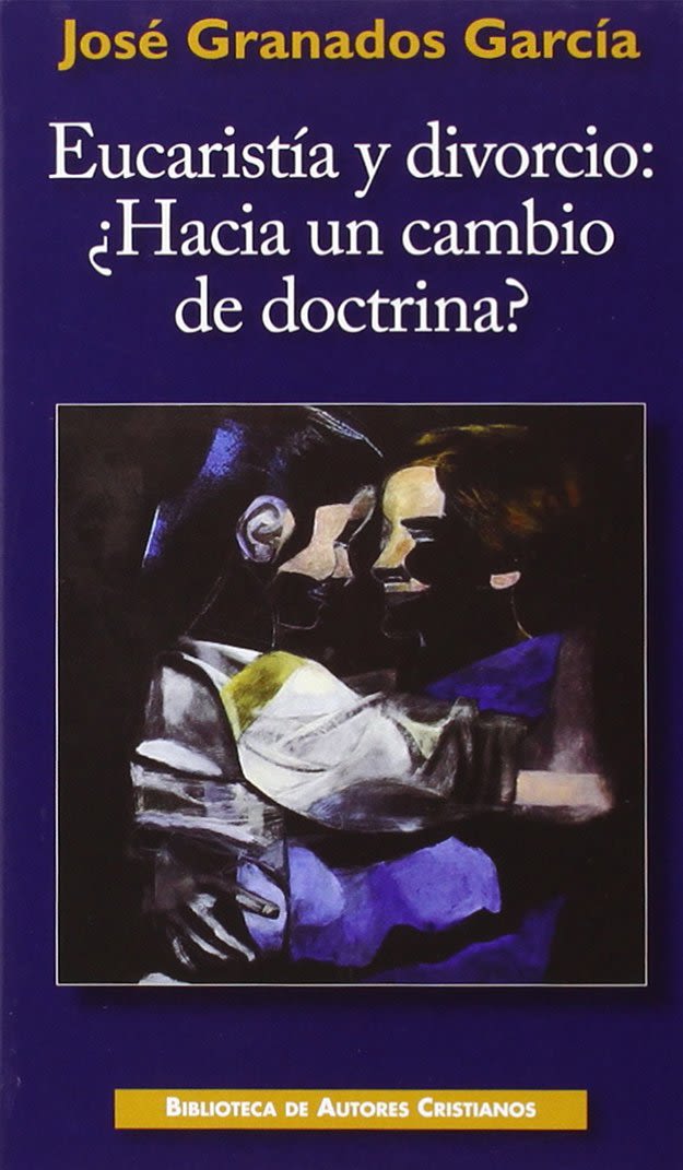EUCARISTIA Y DIVORCIO: ¿HACIA UN CAMBIO DE DOCTRINA? 1