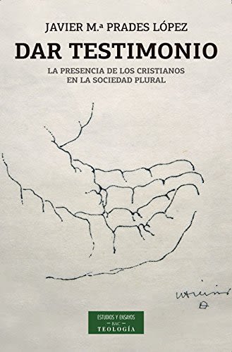 DAR TESTIMONIO. LA PRESENCIA DE LOS CRISTIANOS EN LA SOCIEDAD PLURAL1