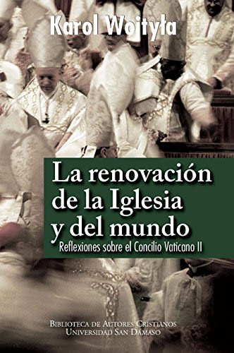 LA RENOVACION DE LA IGLESIA Y DEL MUNDO - REFLEXIONES SOBRE EL CONCILIO VATICANO II1