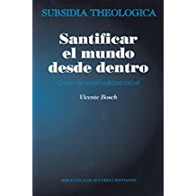 SANTIFICAR EL MUNDO DESDE DENTRO1