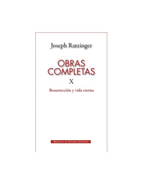 OBRAS COMPLETAS RATZINGER X: RESURRECCION Y VIDA ETERNA1