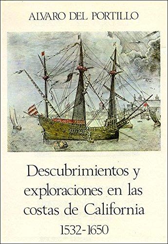 DESCUBRIMIENTOS Y EXPLORACIONES EN LAS COSTAS DE CALIFORNIA. 1532-16501
