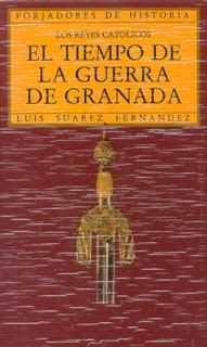 LOS REYES CATOLICOS. EL TIEMPO DE LA GUERRA DE GRANADA1