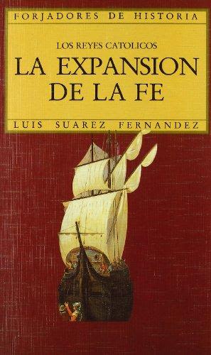 LOS REYES CATOLICOS. LA EXPANSION DE LA FE1