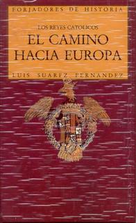 LOS REYES CATOLICOS. EL CAMINO HACIA EUROPA1