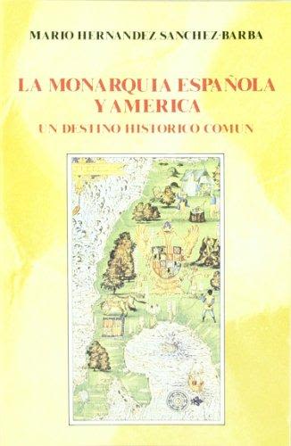 LA MONARQUIA ESPAÑOLA Y AMERICA1