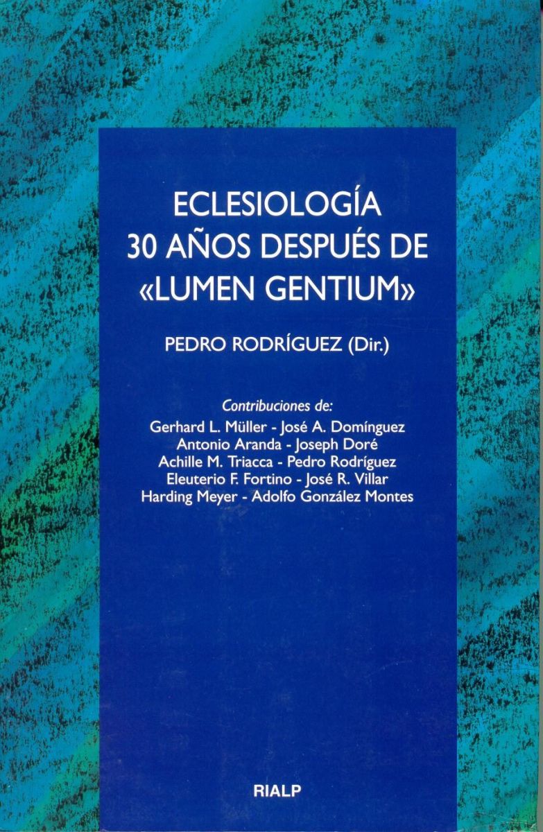 ECLESIOLOGIA. 30 AÑOS DESPUES DE ¿LUMEN GENTIUM?1