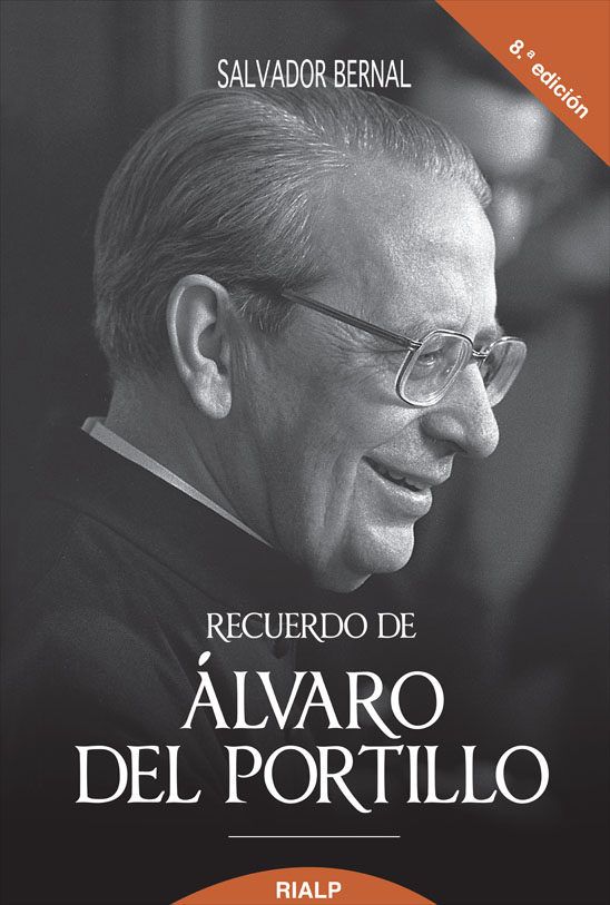 RECUERDO DE ALVARO DEL PORTILLO, PRELADO DEL OPUS DEI1
