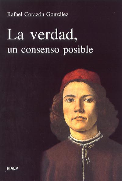 LA VERDAD, UN CONSENSO POSIBLE1