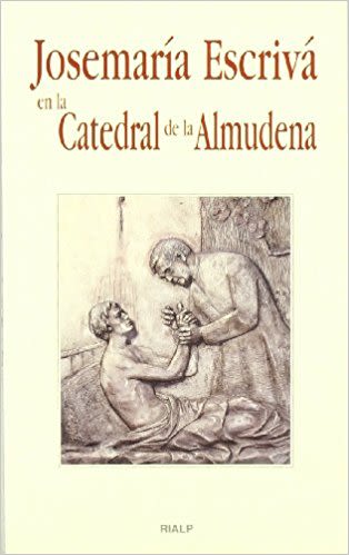 JOSEMARIA ESCRIVA EN LA CATEDRAL DE LA ALMUDENA1