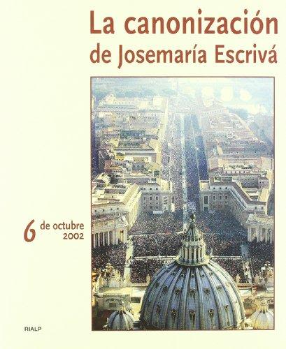 LA CANONIZACION DE JOSEMARIA ESCRIVA. 6 DE OCTUBRE 20021