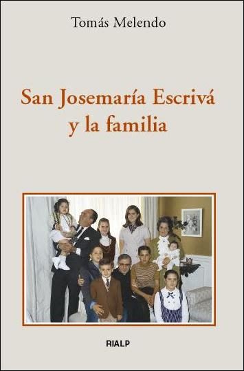 SAN JOSEMARIA ESCRIVA Y LA FAMILIA1