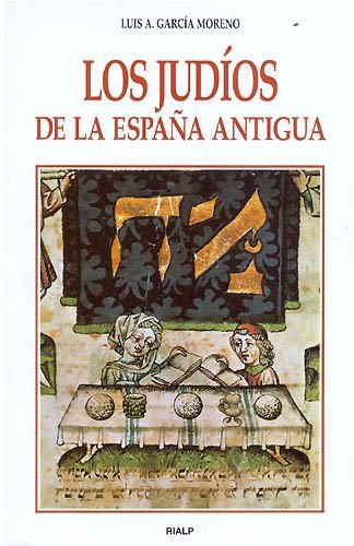 LOS JUDIOS DE LA ESPAÑA ANTIGUA 1 LOS JUDIOS DE LA ESPAÑA ANTIGUA 1