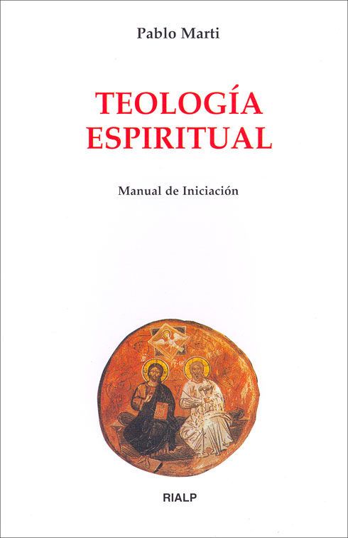 TEOLOGIA ESPIRITUAL. MANUAL DE INICIACION1