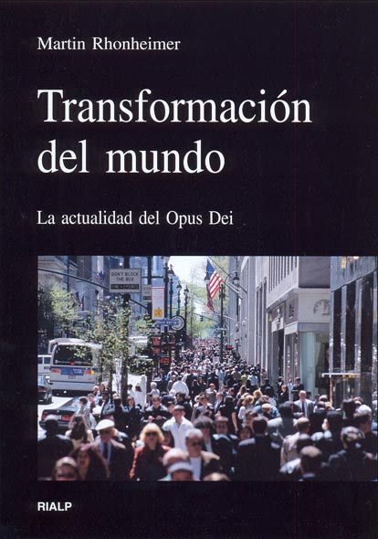 TRANSFORMACION DEL MUNDO. LA ACTUALIDAD DEL OPUS DEI1