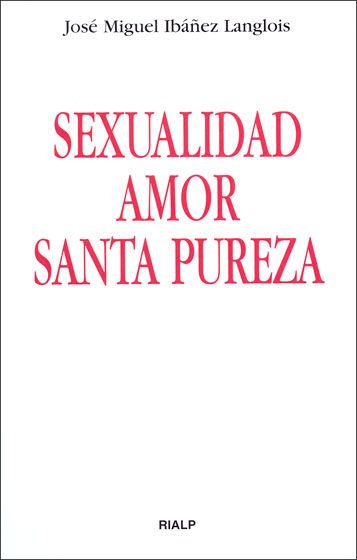 SEXUALIDAD, AMOR, SANTA PUREZA1