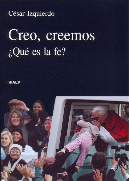 CREO, CREEMOS. ¿QUE ES LA FE?1