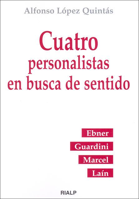 CUATRO PERSONALISTAS EN BUSCA DE SENTIDO . EBNER. GUARDINI, MARCEL. LA1