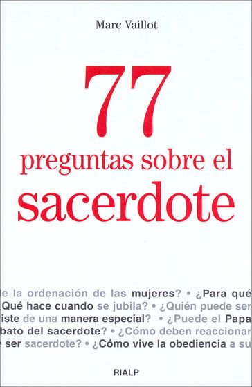 77 PREGUNTAS SOBRE EL SACERDOTE 1 77 PREGUNTAS SOBRE EL SACERDOTE 1