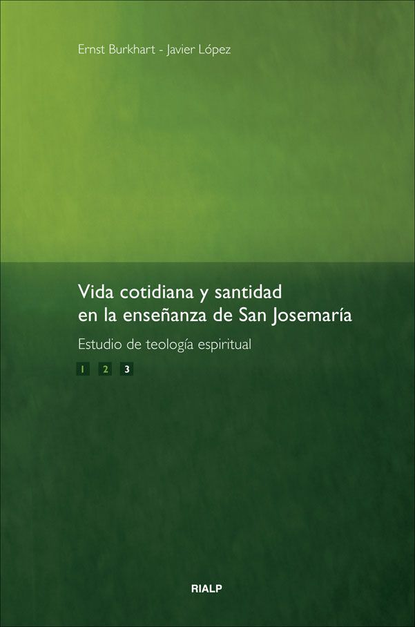 VIDA COTIDIANA Y SANTIDAD EN LA ENSEÑANZA DE SAN JOSEMARIA III1