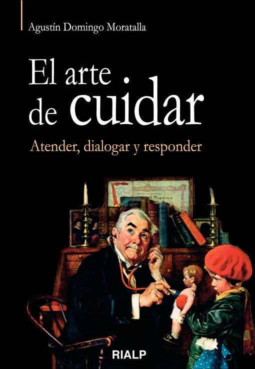 EL ARTE DE CUIDAR. ATENDER, DIALOGAR Y RESPONDER1