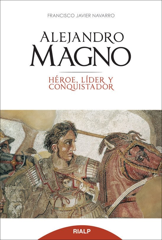 ALEJANDRO MAGNO. HEROE, LIDER Y CONQUISTADOR1