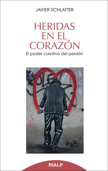 HERIDAS EN EL CORZON. EL PODER CURATIVO DEL PERDON1
