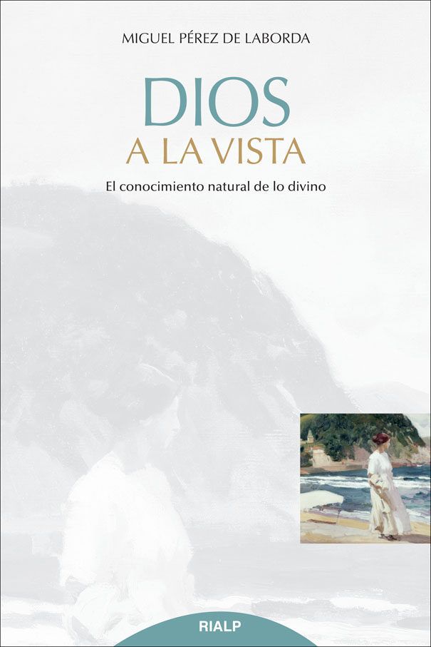 DIOS A LA VISTA. EL CONOCIMIENTO NATURAL DE LO DIVINO1