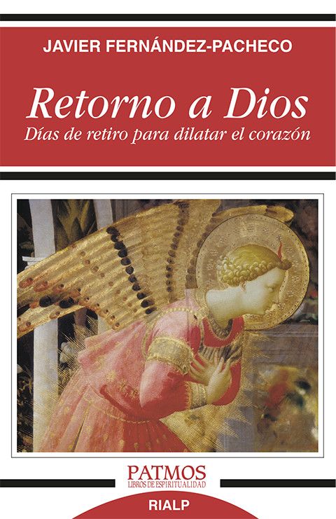 RETORNO A DIOS. DIAS DE RETIRO PARA DILATAR EL CORAZON1