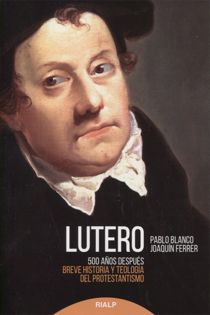 LUTERO. 500 AÑOS DESPUES. BREVE HISTORIA Y TEOLOGIA DEL PROTESTANTISMO 1 LUTERO. 500 AÑOS DESPUES. BREVE HISTORIA Y TEOLOGIA DEL PROTESTANTISMO 1