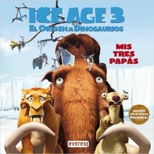 MIS TRES PAPAS - ICE AGE 3. EL ORIGEN DE LOS DINOSAURIOS1