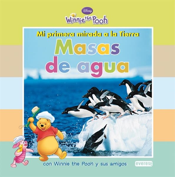MASAS DE AGUA - MI PRIMERA MIRADA A LA TIERRA (WINNIE THE POOH) 1 MASAS DE AGUA - MI PRIMERA MIRADA A LA TIERRA (WINNIE THE POOH) 1