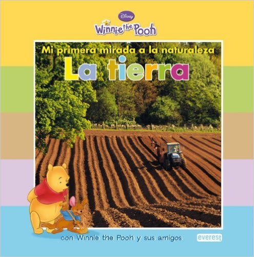 LA TIERRA - MI PRIMERA MIRADA A LA NATRUALEZA (WINNIE THE POOH) 1 LA TIERRA - MI PRIMERA MIRADA A LA NATRUALEZA (WINNIE THE POOH) 1