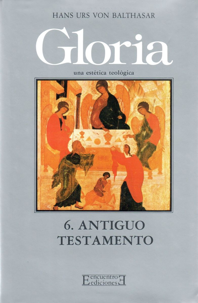 GLORIA. UNA ESTETICA TEOLOGICA / ANTGUO TESTAMENTO1