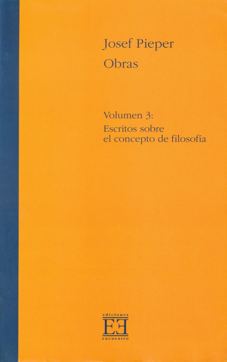 JOSEF PIEPER. GRANDES OBRAS, ESCRITOS SOBRE EL CONCEPTO DE FILOSOFIA1
